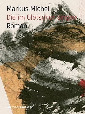 cover image of Die im Gletscher singen